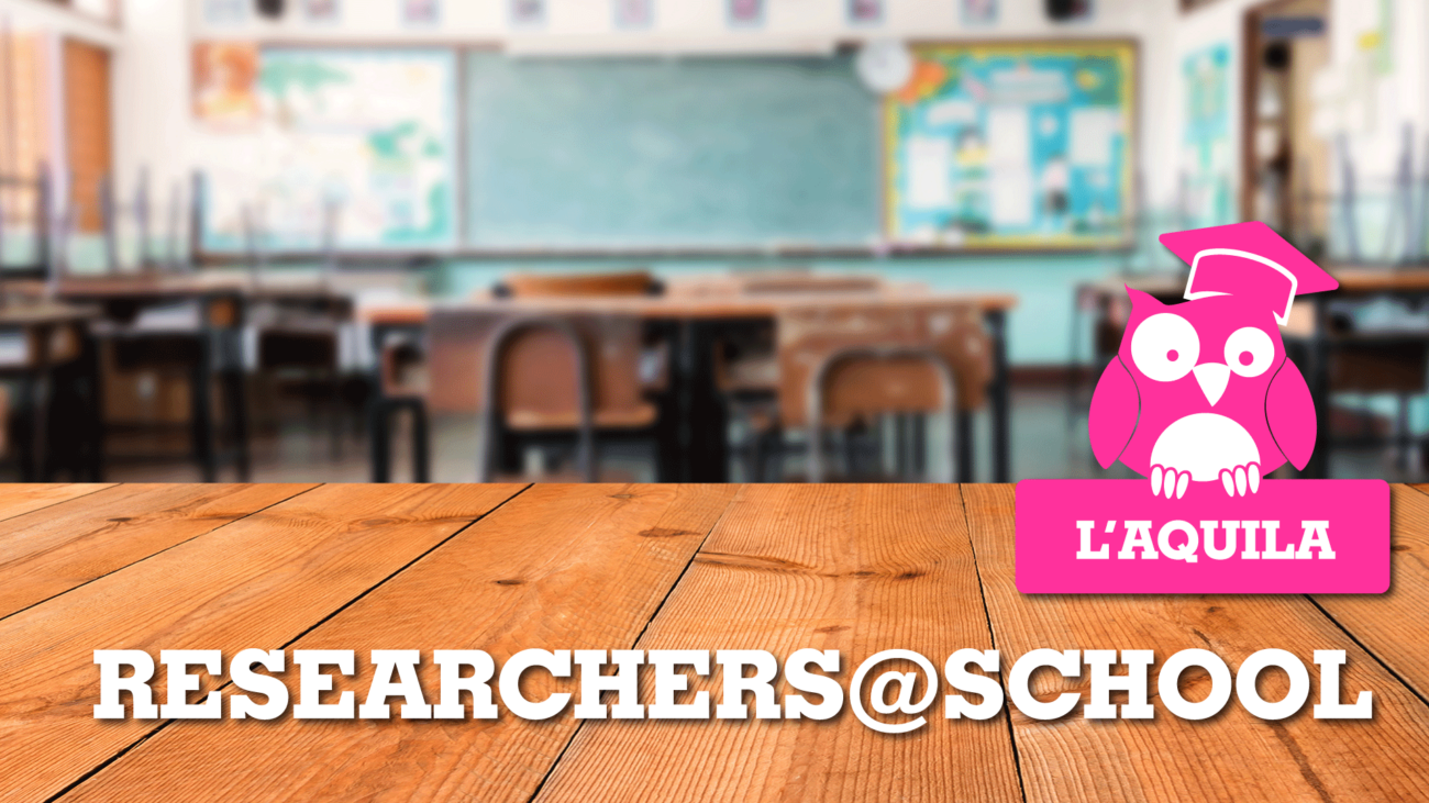 L'AQUILA Researchers@School