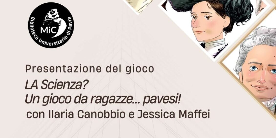 La Scienza? Un gioco da ragazze… pavesi!