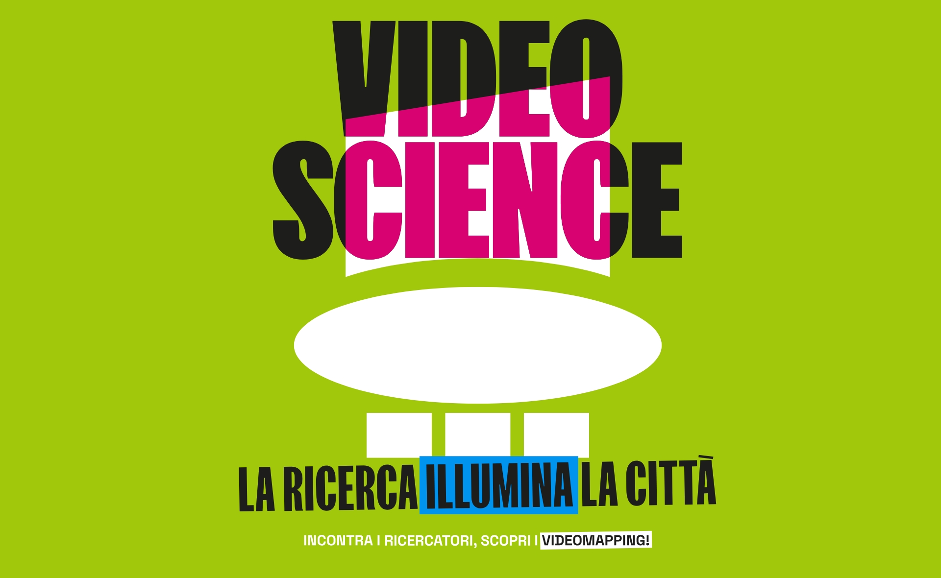 Videoscience – La ricerca illumina la città